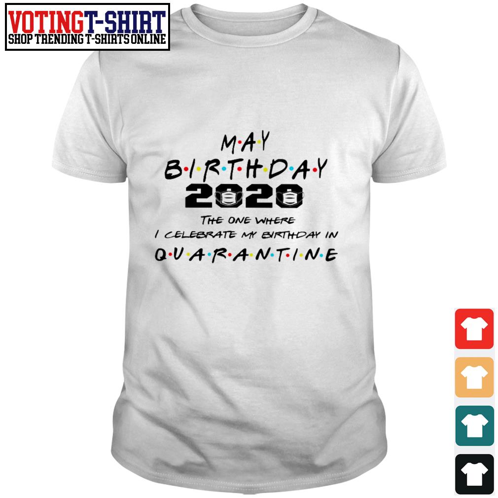 2020 the one where I celebrate my birthday quarantine shirt