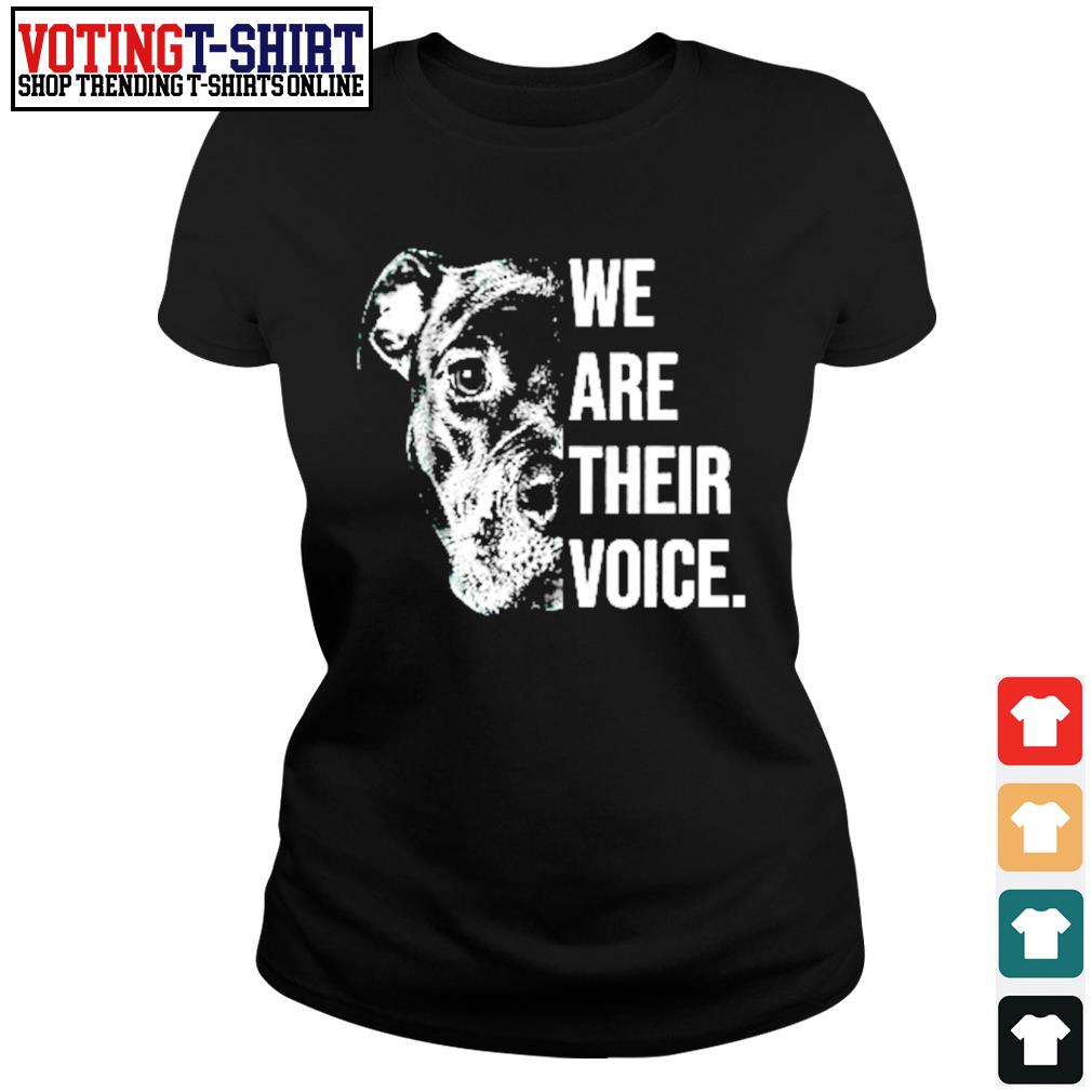 we are their voice pitbull shirt