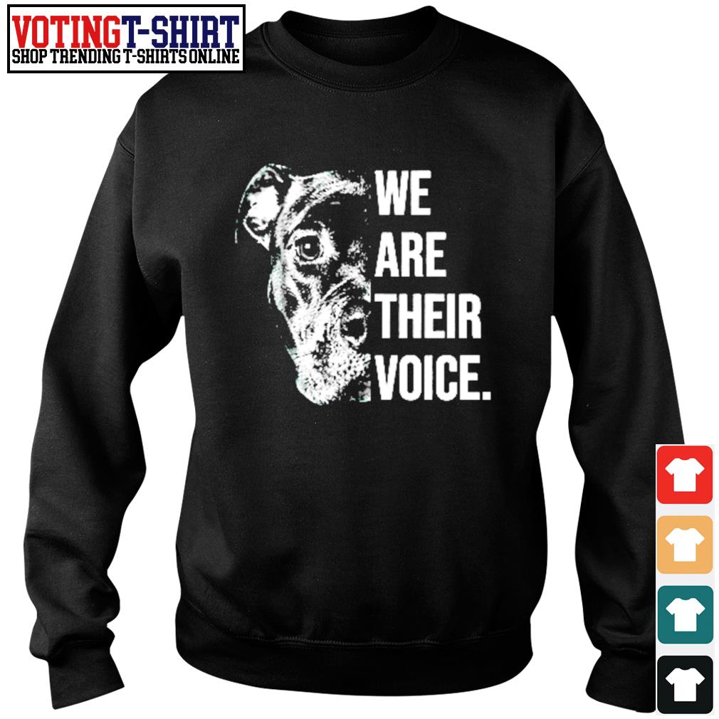 we are their voice pitbull shirt